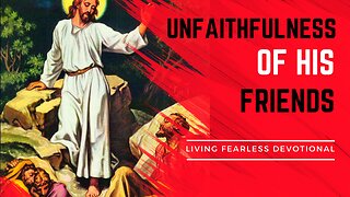 Unfaithfulness Of His Friends