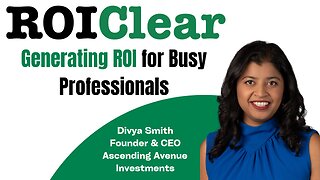 Generating ROI for Busy Professionals with Divya Smith