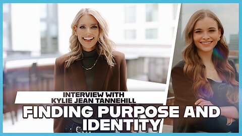 Hannah Faulkner and Kylie Jean Tannehill | Finding Purpose and Identity