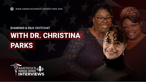 Diamond & Silk Chitchat with Dr. Christina Parks