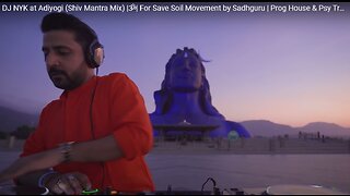 DJ NYK at Adiyogi (Shiv Mantra Mix) |ॐ| For Save Soil Movement by Sadhguru | Prog House & Psy Trance