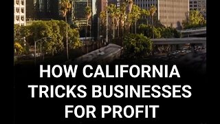 How California Tricks Businesses For Profit