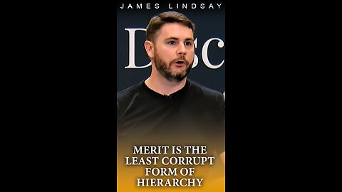 Merit is the Least Corrupt Form of Hierarchy | James Lindsay