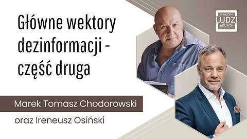 Salon Ludzi Wolnych | Główne wektory dezinformacji - część druga