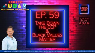 Ep. 59 Take Down the CCP & Black Values Matter, Guests Ava Chen and Berney Flowers