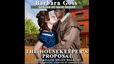 The Housekeeper's Proposal (Inspirational Romance Audiobook) by Barbara Goss - Episode 7