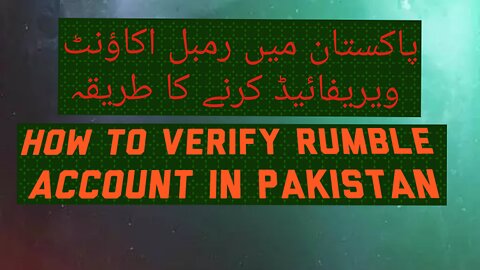 How to verify rumble account in Pakistan