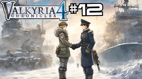 Backup has finally arrived | Valkyria Chronicles 4 For the First Time!