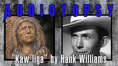 "Kaw-liga" by Hank Williams: a lyric analysis