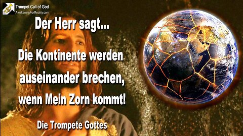 11.06.2011 🎺 Nehmt Meine Warnung ernst... Die Kontinente werden auseinander brechen !...