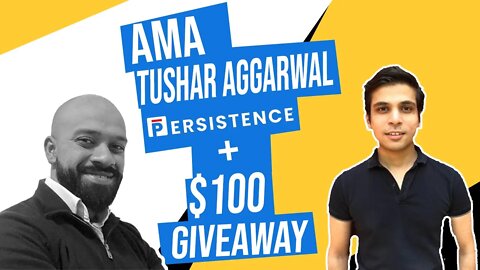 AMA with Tushar Aggarwal (CEO) of Persistence One