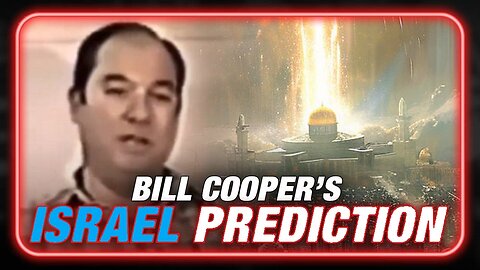 Bill Cooper Predicted Israel Would Trigger WWIII