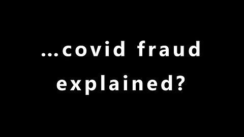 …covid fraud explained?