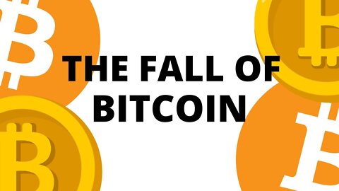 THE FALL OF BITCOIN