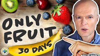 What If You Only Eat Fruit For 30 Days?