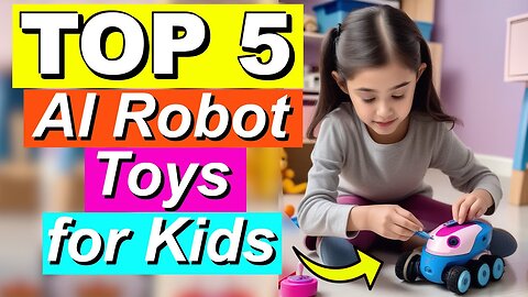 Top 5 Best AI Robot Toys for Kids in 2024