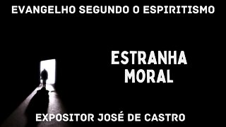 Palestra e fluidificação - Capítulo XXIII - Estranha Moral