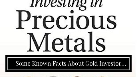 Some Known Facts About Gold Investor 101: A Beginner's Guide to Investing in Gold.