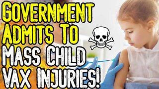 GOVERNMENT ADMITS To Child Vax Injuries! - 4,423% MORE LIKELY To Die! - We MUST Have Justice!