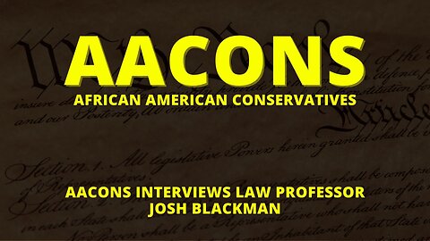 AACONS Interviews Law Professor Josh Blackman