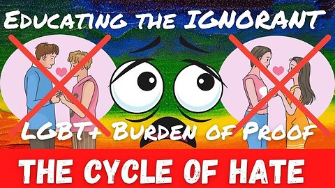 CHRISTIANITY & LGBT | Educating the IGNORANT: The Cycle of Hate