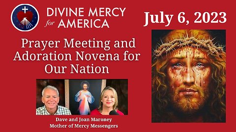 Divine Mercy for America Online Prayer Meeting and Adoration for Our Nation - July 6, 2023