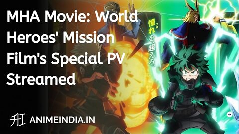 My Hero Academia The Movie: World Heroes' Mission Anime Film's Special PV Streamed | Animeindia.in