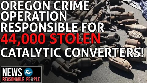 Oregon Catalytic Converter Crime Ring Busted - Operation Spanned All the Way to New York