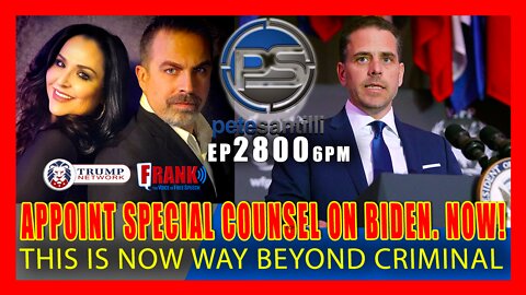 EP 2800-6PM Appoint a special counsel on Hunter Biden — NOW!!