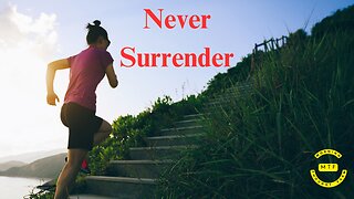 never surrender