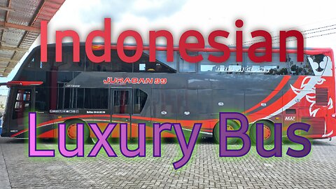 Luxury Bus In Indonesia || Juragan 99 Trans