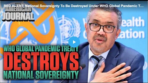 How the WHO pandemic treaty will destroy national sovereignty