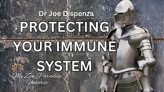 PROTECTING YOUR IMMUNE SYSTEM: Dr Joe Dispenza