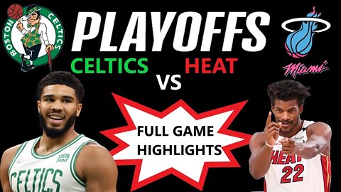 Miami Heat vs Boston Celtics Full Game 5 Highlights 2022 NBA Playoffs
