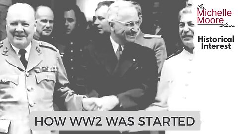 Special Presentation: Historical Interest 'How WW2 Was Started'