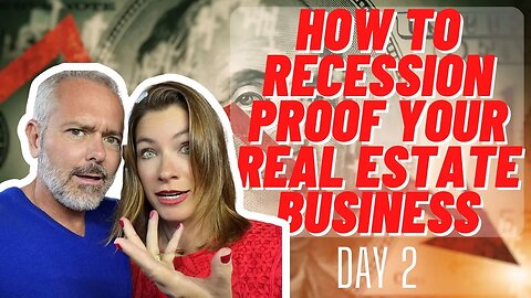 How To Recession Proof Your Real Estate Business (Day 2)