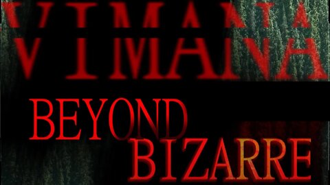 "Beyond Bizarre" - Vimana