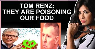 TOM RENZ: THEY ARE POISONING OUR FOOD 4-24-23