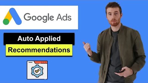 Google Ads Auto Applied Recommendations - How To Turn Off Auto Apply In Google Ads (2022)