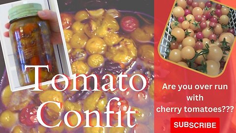 Tomato Confit (Are You Overrun With Cherry Tomatoes)