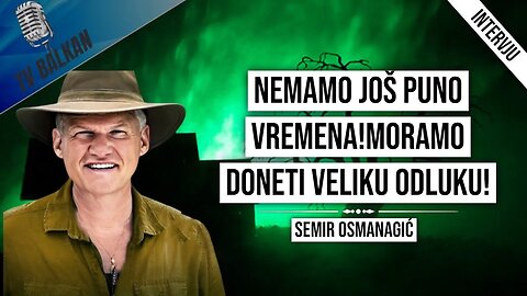 Semir Osmanagić-nemamo još puno vremena!Moramo doneti veliku odluku!(CUT)