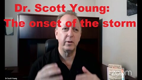 Dr. Scott Young: The onset of the Storm!