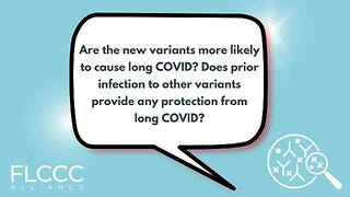 Are the new variants more likely to cause long COVID? Does prior infection to other variants provide any protection from long COVID?