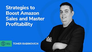 Strategies to Boost Amazon Sales and Master Profitability | SSP #551