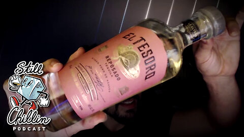 STILL CHILLIN ep. 25 | El Tesoro Reposado tequila review