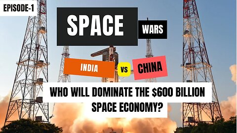Space Wars: How India’s Space Economy Is Challenging China? #isro #isronews