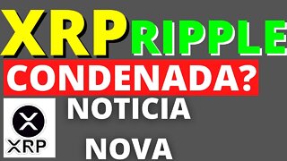 XRP RIPPLE AINDA VALE A PENA (Noticia Nova)