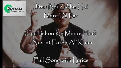 Gardishon Ke Hein Maare Hue Na - Nusrat Fateh Ali Khan | Full Song with Lyrics | Sprixiz Music Ent