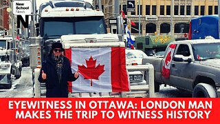 London man travels to Canada to find the truth about the Freedom Convoy firsthand