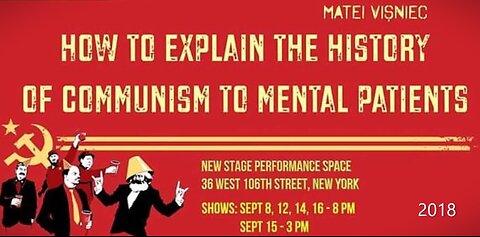 HOW TO EXPLAIN THE HISTORY OF COMMUNISM TO MENTAL PATIENTS | OFF-OFF BROADWAY PLAY | 2018